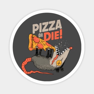 pizza or die Magnet